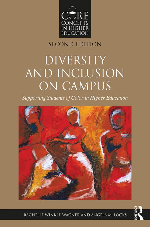 Diversity and Inclusion on Campus: Supporting Students of Color in Higher Education (Core Concepts in Higher Education)      2nd Edition, Kindle Edition