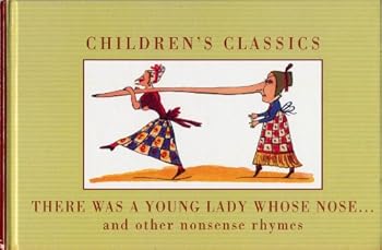 Hardcover THERE WAS A YOUNG LADY WHOSE NOSE...AND OTHER NONSENSE RHYMES by Edward Lear edited by Alice Mills (1999 Hardcover 9 x 6 inches 125 pages Mynah / Random House AU) Book