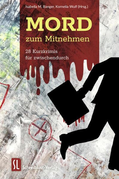 Mord zum Mitnehmen: 28 Kurzkrimis für zwischendurch