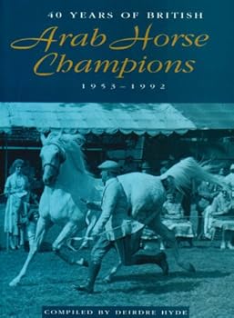 Hardcover 40 Years of British Arab Horse Champions, 1953-92 Book