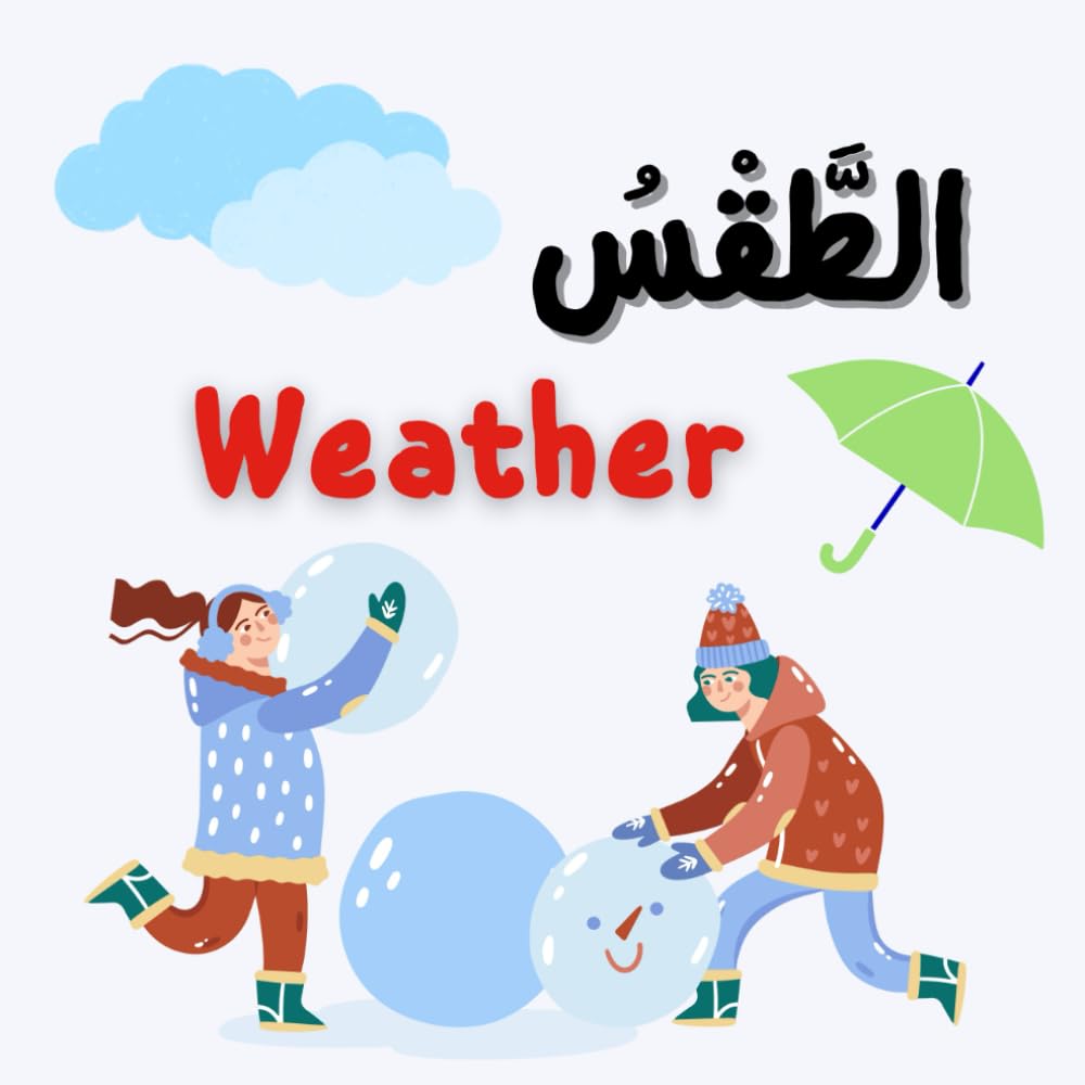 Weather الطقس: Learn the Weather – A Fun and Easy Illustrated Bilingual Arabic–English Book for Kids and Beginners