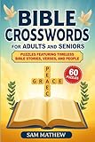Bible Crosswords for Adults and Seniors: 60 Large-Print Puzzles Featuring timeless bible stories, verses and people.