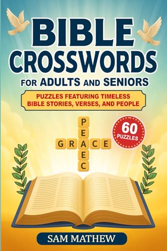 Bible Crosswords for Adults and Seniors: 60 Large-Print Puzzles Featuring timeless bible stories, verses and people.
