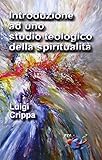 roberto luigi crippa  Introduzione ad uno studio teologico della spiritualità