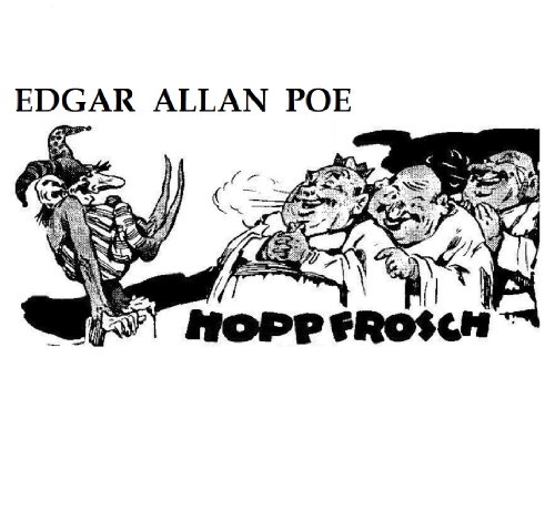 Rachegeschichte Von Edgar Allan Poe Hopp Amazon | Hopp-Frosch, oder die acht zusammengeketteten Orang-Utans