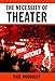 The Necessity of Theater: The Art of Watching and Being Watched