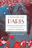 A Passion for Paris: Romanticism and Romance in the City of Light