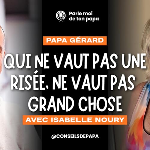 Ep16 - Qui ne vaut pas une ris&eacute;e, ne vaut pas grand chose - Papa G&eacute;rard copertina