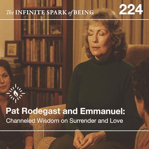 Pat Rodegast & Emmanuel: Surrender, Love, and the Voice Beyond the Mind