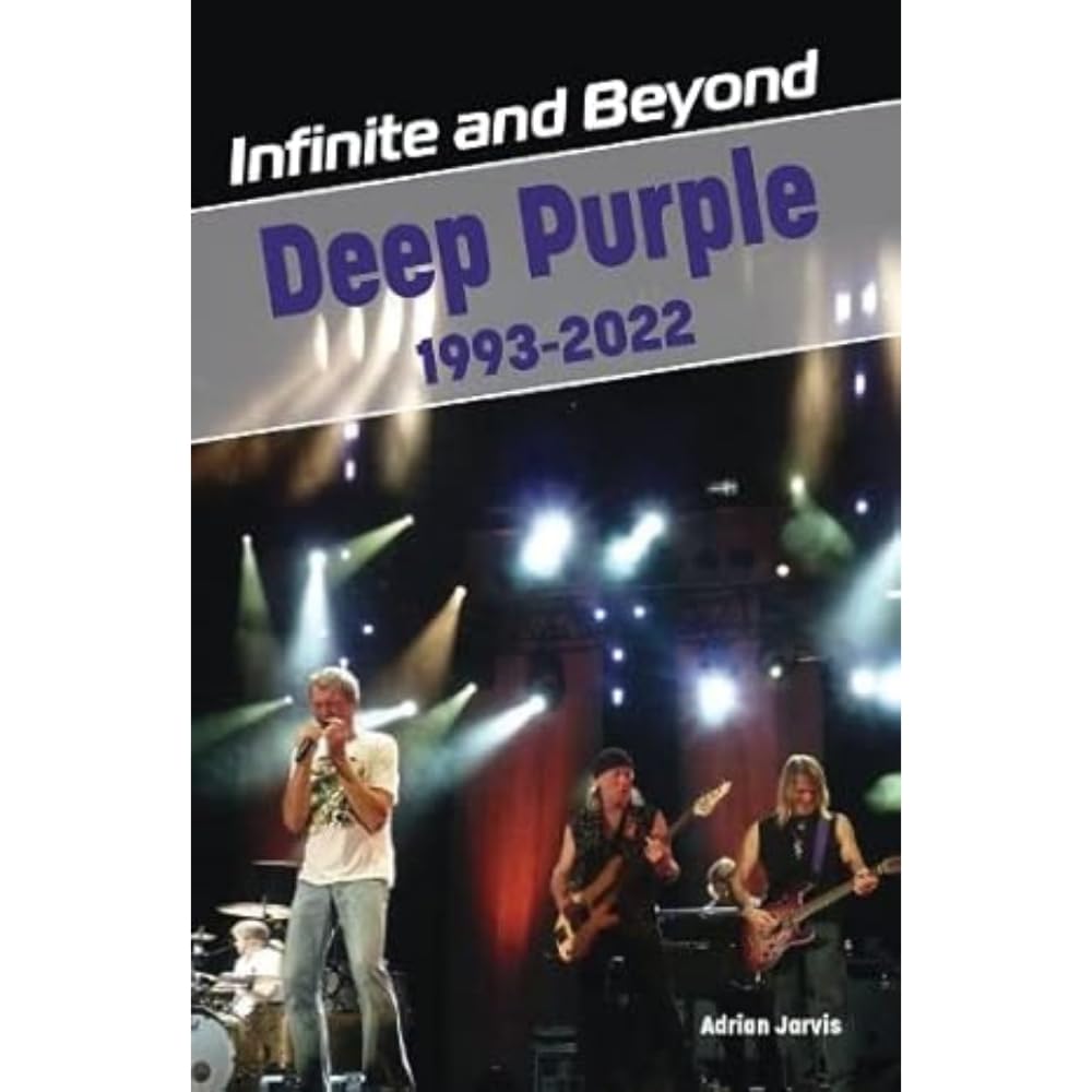 Infinite and Beyond: Deep Purple 1993-2022 Paperback – 6 Oct. 2023