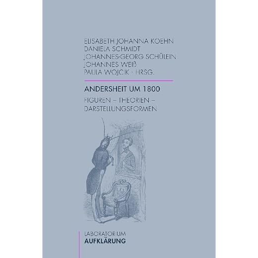Andersheit um 1800: Figuren - Theorien - Darstellungsformen