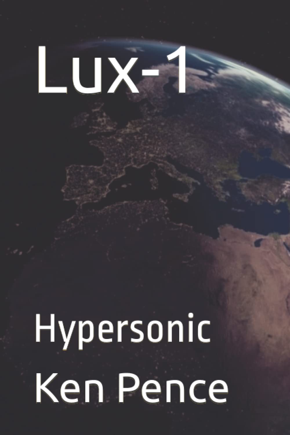 LUX-1: Hypersonic: LUX and the New TECH, Book 1