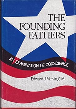 Hardcover The Founding Fathers: An Examination of Conscience Book