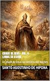  Cidade de Deus - Vol. 4 – Livros XV a XVIII: A Cidade de Deus na História das Nações (Clássicos dos Doutores da Igreja) (Portuguese Edition)