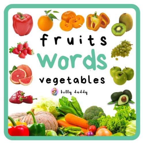 Fruits and Vegetables: Early learning picture book for babies, toddlers, kids, and preschoolers (First 100)