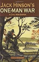 Algopix Similar Product 14 - Jack Hinsons OneMan War A Civil War