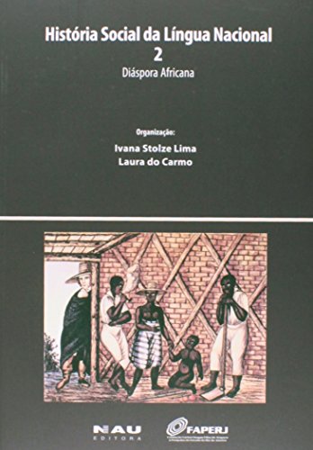 História Social da Língua Nacional 2. Diáspora Africana
