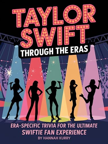 Taylor Swift Through the Eras: Era-Specific Trivia for the Ultimate Swiftie Fan Experience