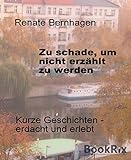 brokat weste damen  Zu schade, um nicht erzählt zu werden: Kurze Geschichten - erfunden und erlebt