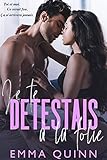  Je te détestais (à la folie) (French Edition)