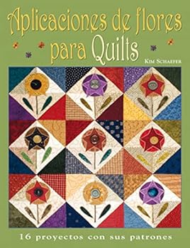 Paperback APLICACIONES DE FLORES PARA QUILTS (Spanish Edition) [Spanish] Book