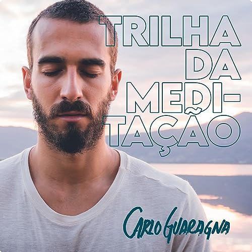 Couverture de A Trilha da Medita&ccedil;&atilde;o por Carlo Guaragna
