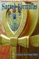 Sacred Formulas: To Raise the Royal Mind 1515014371 Book Cover