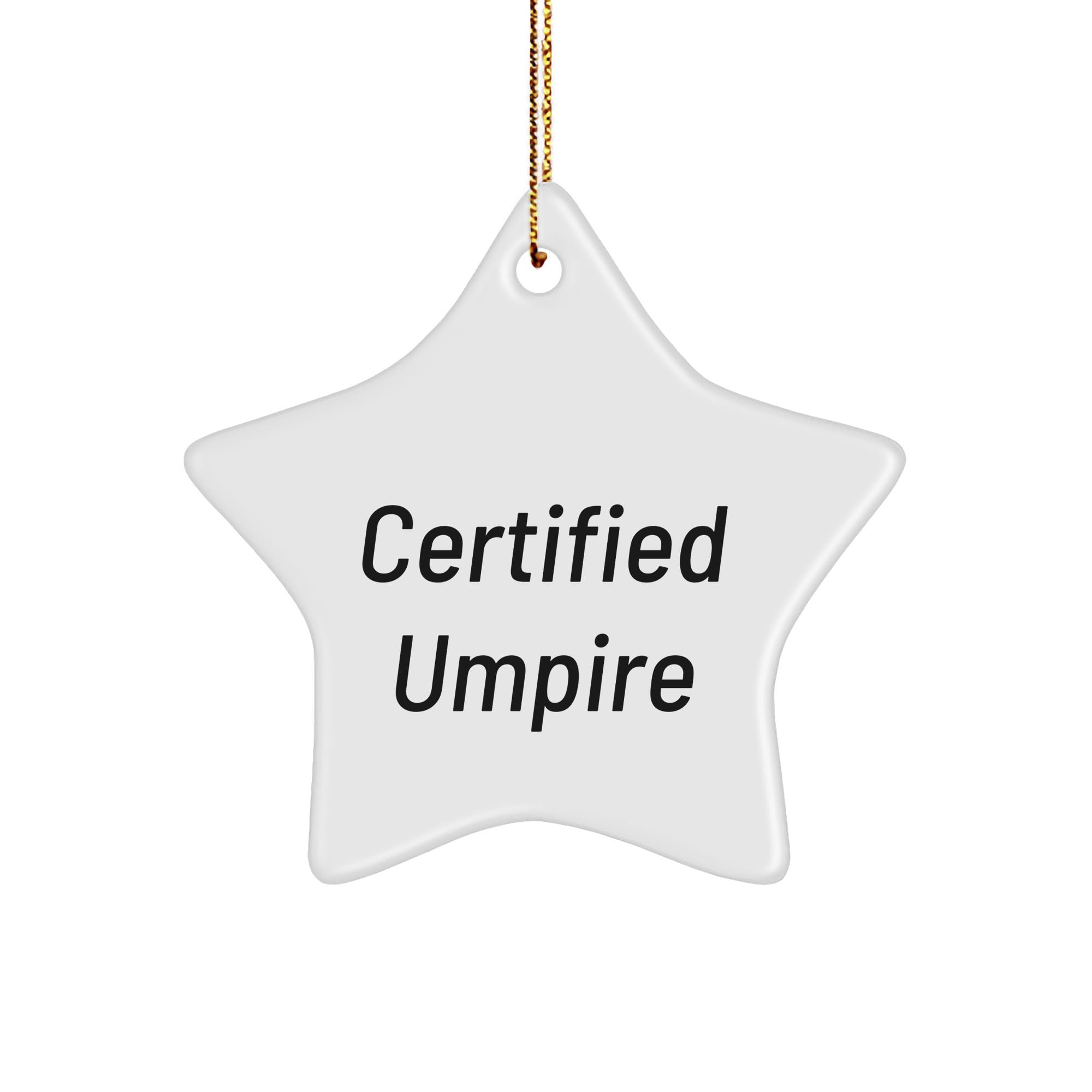 Certified Umpire Gifts | Christmas Star Ornament | Umpire Christmas Unique Gifts | Funny Umpire Sarcasm Gifts for Umpire