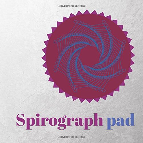 Spirograph Design Pad/Notebook/Journal: BLANK Spirograph Art Series/Kids Art (Coloring Book Pad/Art Journal)