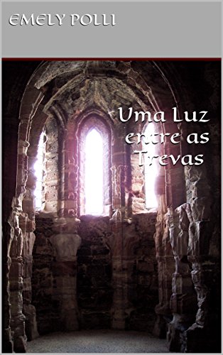 Uma luz entre as Trevas por [Emely Polli]