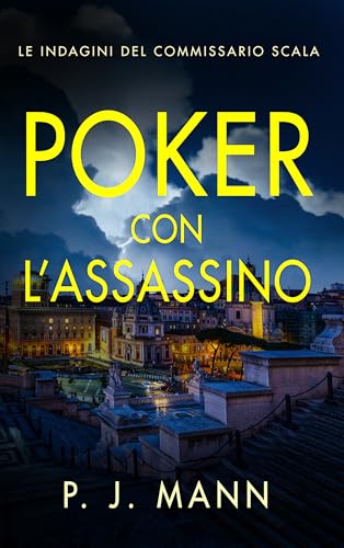 Poker con L'Assassino: Le Indagini del Commissario Scala (Vol. 9)