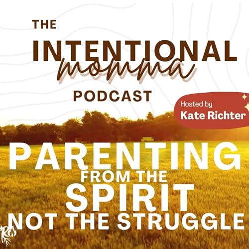 Parenting From the Spirit, Not the Struggle