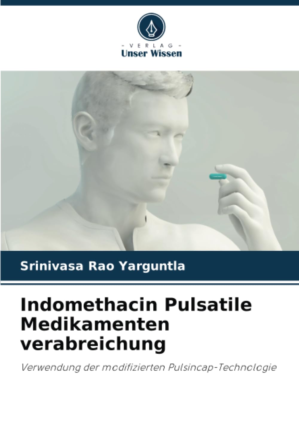 Verlag Unser Wissen Indomethacin Pulsatile Medikamenten verabreichung