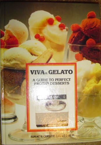 Viva Il Gelato, A Guide to Perfect Frozen Desserts