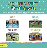 My First Albanian World Sports Picture Book with English Translations: Bilingual Early Learning & Easy Teaching Albanian Books for Kids (Teach & Learn ... for Children) 1722259019 Book Cover