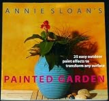 Annie Sloan's Painted Garden - Annie Sloan Fotograf: Tino Tedaldi 