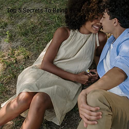 Top 5 Secrets To Being a Happier Couple cover art