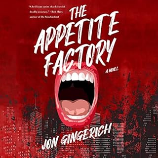 The Appetite Factory Audiobook By Jon Gingerich cover art