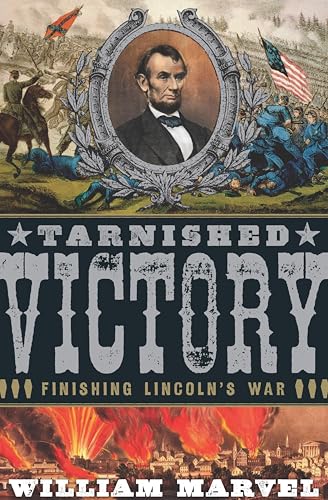 Tarnished Victory: Finishing Lincoln's War