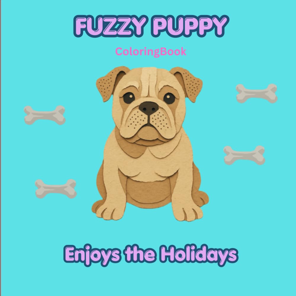 Fuzzy Puppy Enjoys The Holidays: Fuzzy Puppy Coloring Book