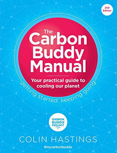 The Carbon Buddy Manual: Your Practical Guide to Cooling Our Planet