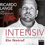 Intensiv (Wenn der Ausnahmezustand Alltag ist, Ein Notruf)