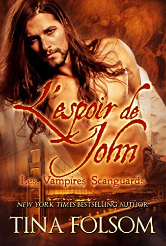 Télécharger L'espoir de John (Les Vampires Scanguards t. 12) Livre eBook France