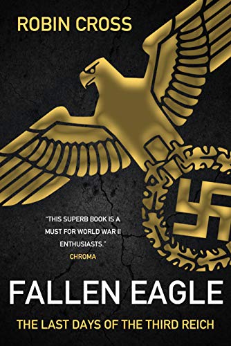 FALLEN EAGLE The last days of the Third Reich