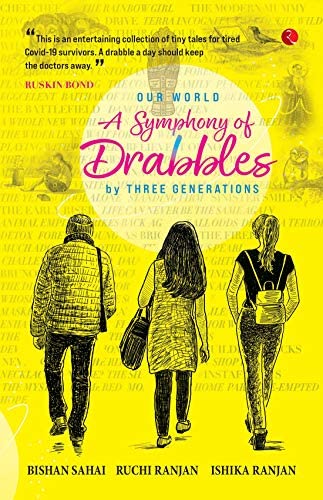OUR WORLD : A Symphony of Drabbles by Three Generations 1