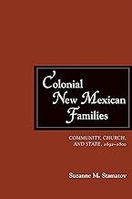 Colonial New Mexican Families: Community, Church, and State, 1692–1800