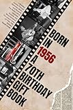 Born in 1956: A Nostalgic Journey Through Memories, Music, and Moments  The Perfect Gift to Celebrate, Surprise, and Move Someone You Love to Tears on Their 70th Birthday