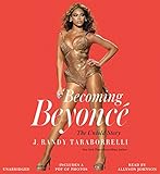 Becoming Beyoncé: The Untold Story
