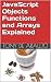 JavaScript Objects Functions and Arrays Explained