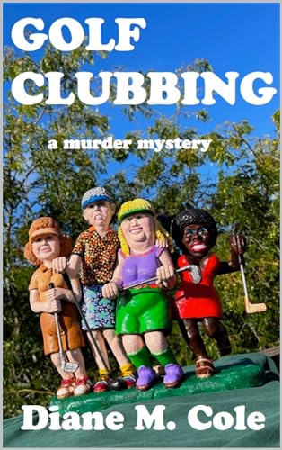 Golf Clubbing: a murder mystery (English Edition)